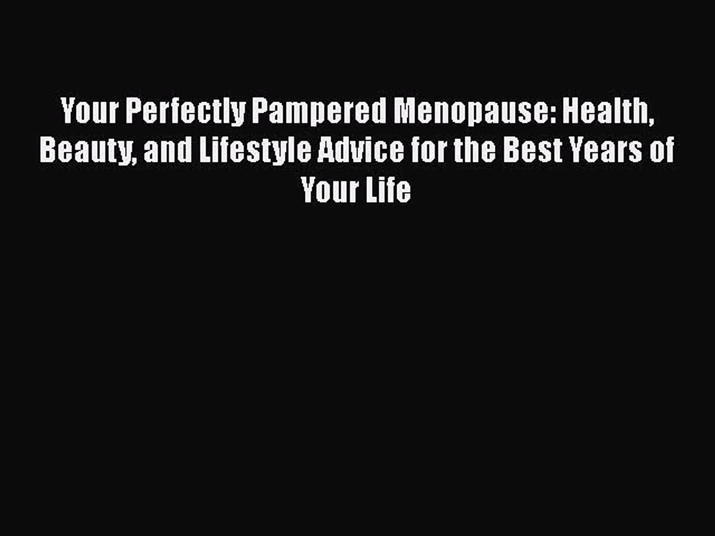 ⁣Read Books Your Perfectly Pampered Menopause: Health Beauty and Lifestyle Advice for the Best