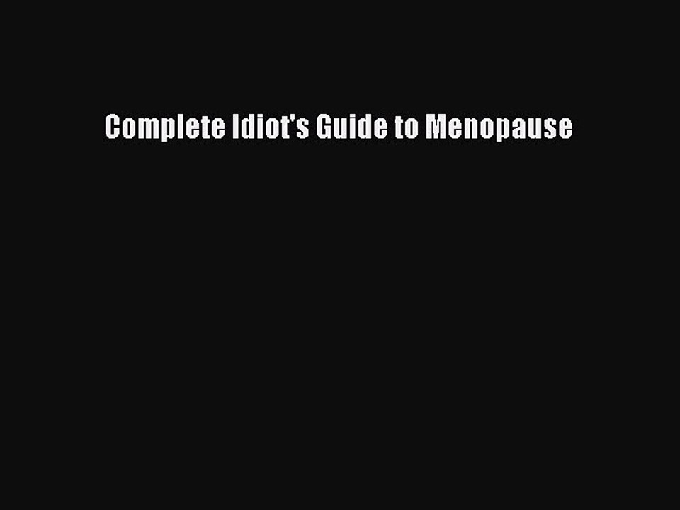 Read Books Complete Idiot's Guide to Menopause ebook textbooks