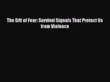 Read The Gift of Fear: Survival Signals That Protect Us from Violence Ebook Free