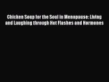 Download Books Chicken Soup for the Soul in Menopause: Living and Laughing through Hot Flashes