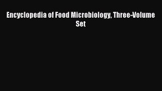 Read Encyclopedia of Food Microbiology Three-Volume Set PDF Online