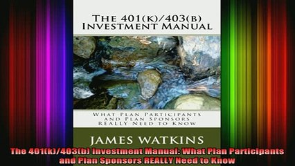 READ book  The 401k403b Investment Manual What Plan Participants and Plan Sponsors REALLY Need Full Free