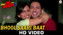 New Hindi Movie Hai Apna Dil Toh Awara || Bhool Saari Baat Song Video || Sahil Anand || Niyati Joshi || Vikram Kochhar || Ajay Singha