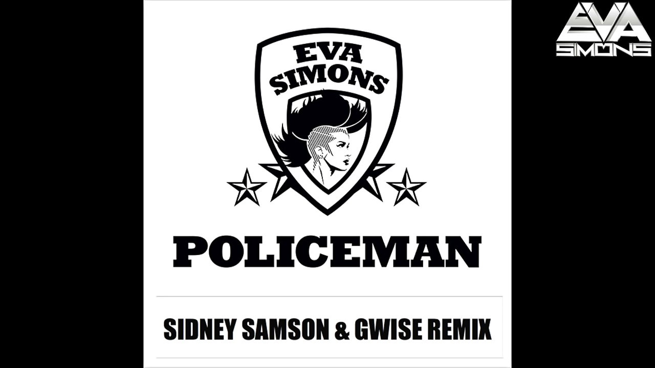 Eva Simons - POLICEMAN REMIX [ Sidney Samson & Gwise ]