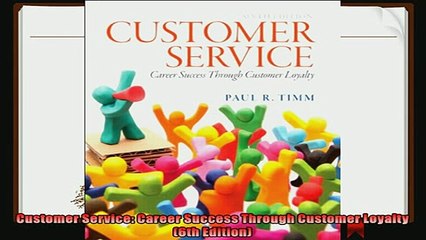 behold  Customer Service Career Success Through Customer Loyalty 6th Edition