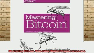 READ book  Mastering Bitcoin Unlocking Digital Cryptocurrencies Full EBook