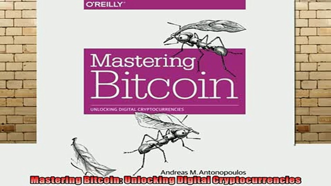 READ book  Mastering Bitcoin Unlocking Digital Cryptocurrencies Full EBook