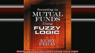DOWNLOAD FREE Ebooks  Investing in Mutual Funds Using Fuzzy Logic Full EBook