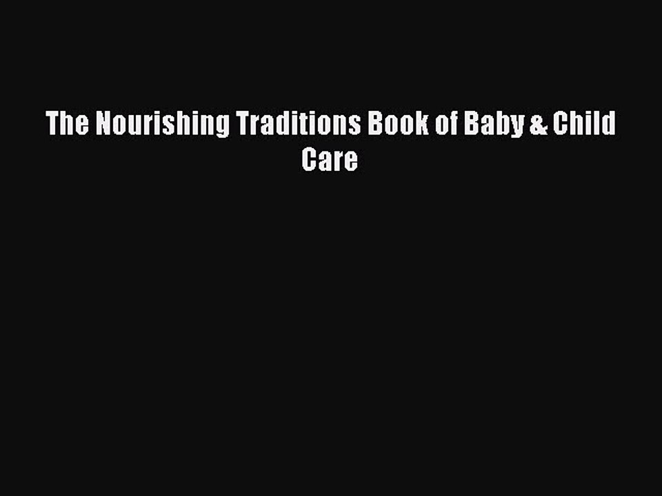 Read Books The Nourishing Traditions Book of Baby & Child Care E-Book Free