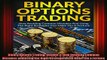 READ book  Binary Options Trading Volume 3 How Avoiding Common Mistakes and Using the Right Full Free