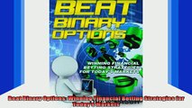 READ book  Beat Binary Options Winning Financial Betting Strategies for Todays Markets Full EBook