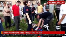 Rize'de Ambulans Kaza Yaptı: 1 Ölü, 5 Yaralı