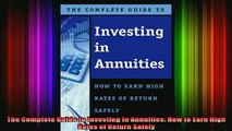 READ book  The Complete Guide to Investing In Annuities How to Earn High Rates of Return Safely Full Free