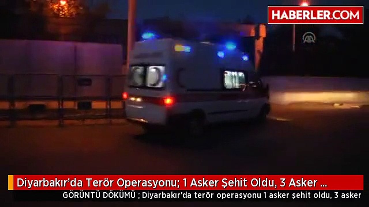 Diyarbakır'da Terör Operasyonu: 1 Asker Şehit Oldu, 3 Asker Yaralandı
