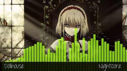 Dollhouse - 【 Nightcore 】