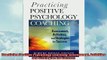 FREE PDF  Practicing Positive Psychology Coaching Assessment Activities and Strategies for Success READ ONLINE