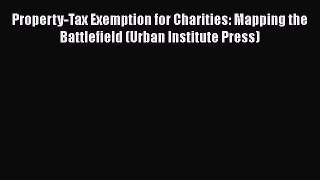Read Property-Tax Exemption for Charities: Mapping the Battlefield (Urban Institute Press)