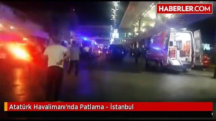 Atatürk Havalimanı'nda Patlama - İstanbul