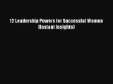 Read 12 Leadership Powers for Successful Women (Instant Insights) Ebook Online