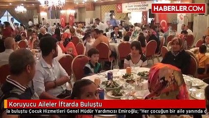 Koruyucu Aileler İftarda Buluştu