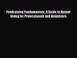 Download Fundraising Fundamentals: A Guide to Annual Giving for Professionals and Volunteers