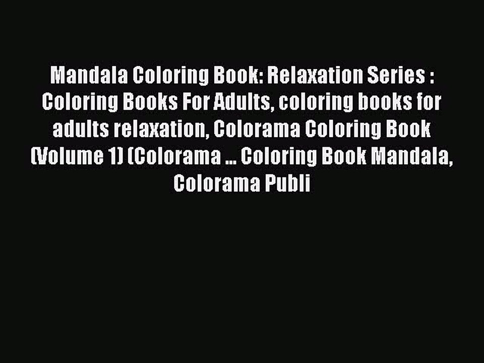 Read Books Mandala Coloring Book: Relaxation Series : Coloring Books For Adults coloring books