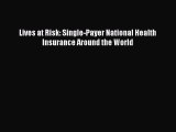 Read Lives at Risk: Single-Payer National Health Insurance Around the World Ebook Free