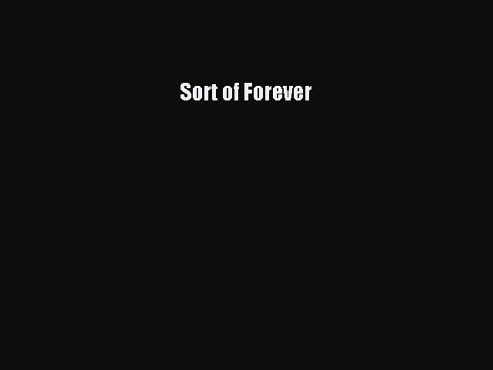 Read Sort of Forever Ebook Free