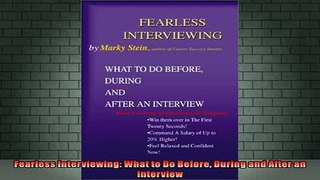 Free Full PDF Downlaod  Fearless Interviewing What to Do Before During and After an Interview Full Free