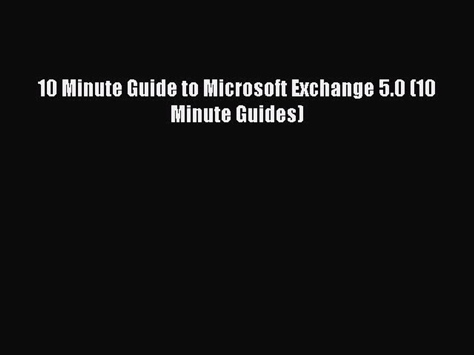 [PDF] 10 Minute Guide to Microsoft Exchange 5.0 (10 Minute Guides) [Download] Full Ebook