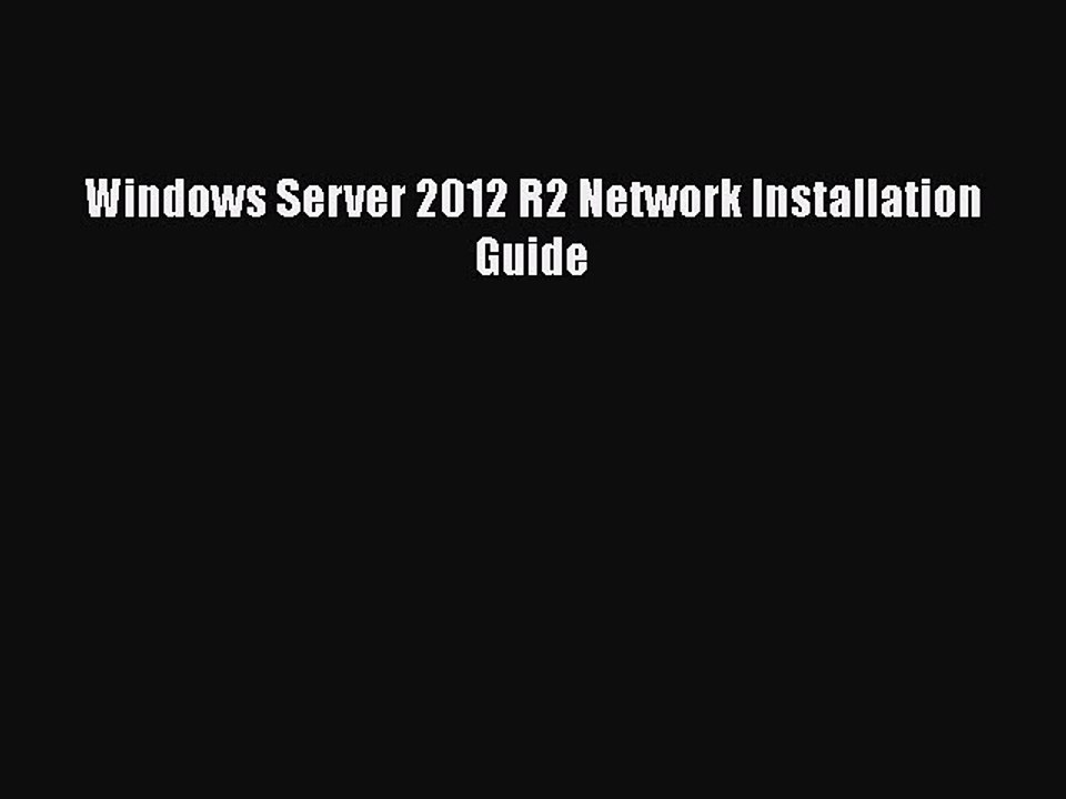 [PDF] Windows Server 2012 R2 Network Installation Guide [Download] Online