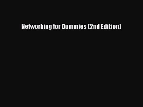 [PDF] Networking for Dummies (2nd Edition) [Download] Online
