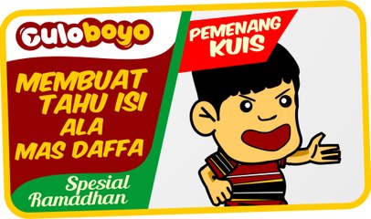 Culoboyo | Tips Membuat Tahu Isi Enak Ala Mas Daffa | Pemenang Kuis 4