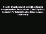 Read Week-by-Week Homework for Building Reading Comprehension & Fluency: Grade 1 (Week-by-Week