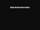 Read Right-Brained Place Value PDF Online