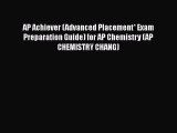 Read AP Achiever (Advanced Placement* Exam Preparation Guide) for AP Chemistry (AP CHEMISTRY