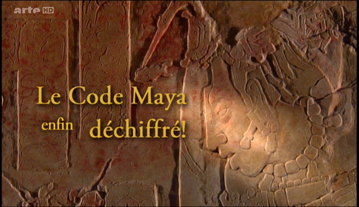 Le Code Maya Enfin Déchiffré (2/2) [HD]
