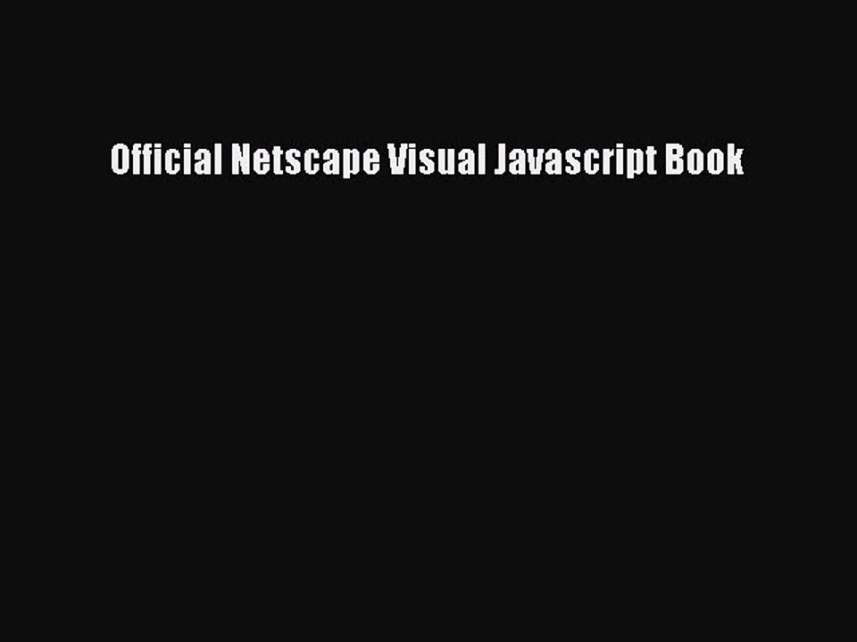 [PDF] Official Netscape Visual Javascript Book [Read] Full Ebook