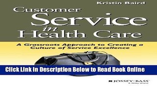 Download Customer Service in Health Care: A Grassroots Approach to Creating a Culture of Service