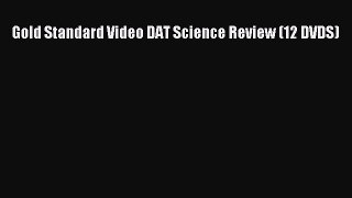 Read Gold Standard Video DAT Science Review (12 DVDS) Ebook Free