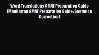 Read Word Translations GMAT Preparation Guide (Manhattan GMAT Preparation Guide: Sentence Correction)