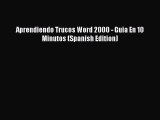 [PDF] Aprendiendo Trucos Word 2000 - Guia En 10 Minutos (Spanish Edition) [Download] Full Ebook