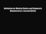 Download Validation for Medical Device and Diagnostic Manufacturers Second Edition PDF Full