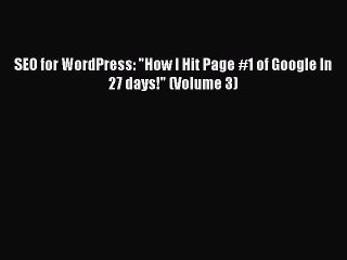 PDF SEO for WordPress: How I Hit Page #1 of Google In 27 days! (Volume 3)  Read Online