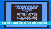 Read Managing Managed Care II, Second Edition: A Handbook for Mental Health Professionals  Ebook