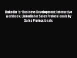 [PDF] Linkedin for Business Development: Interactive Workbook: Linkedin for Sales Professionals
