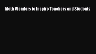 Read Math Wonders to Inspire Teachers and Students PDF Free