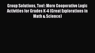 Read Group Solutions Too!: More Cooperative Logic Activities for Grades K-4 (Great Explorations