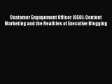 PDF Customer Engagement Officer (CEO): Content Marketing and the Realities of Executive Blogging