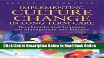 Read Implementing Culture Change in Long-Term Care: Benchmarks and Strategies for Management and